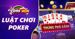 Luật chơi poker Bosswin