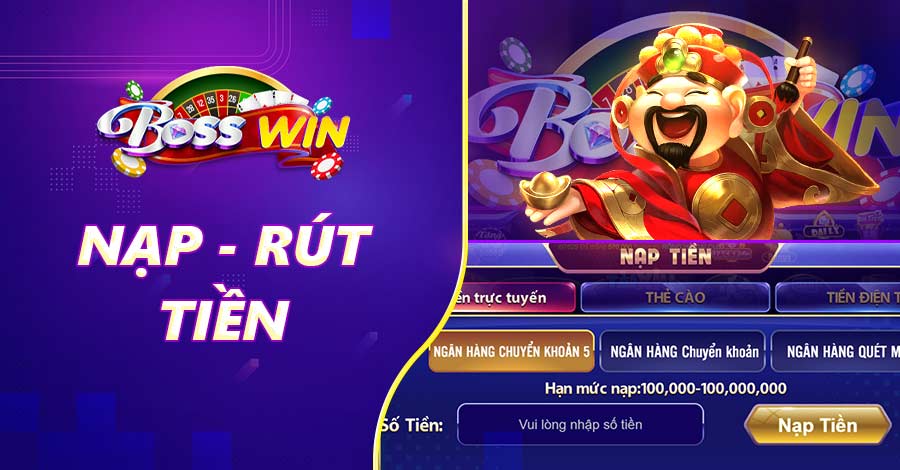 Nạp rút tiền Bosswin