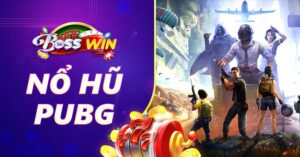 Nổ hũ PUBG trên Bosswin